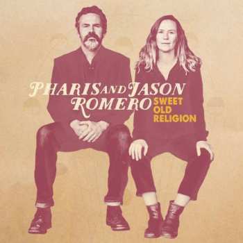 Album Pharis & Jason Romero: Sweet Old Religion