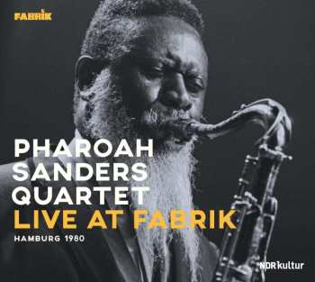 CD Pharoah Sanders Quartet: Live At Fabrik Hamburg 1980 444275