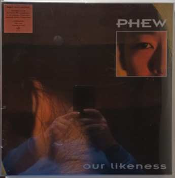 LP Phew: Our Likeness LTD | CLR 417469