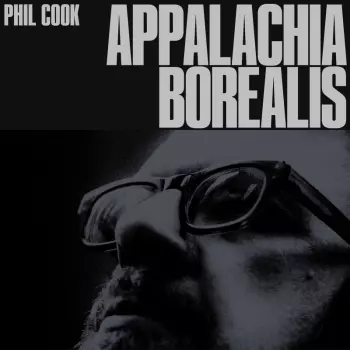Phil Cook: Appalachia Borealis
