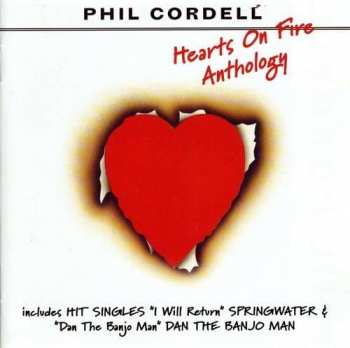 Phil Cordell: Hearts On Fire Anthology
