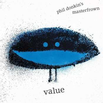 CD Phil Donkin‘s Masterfrown: Value 507022