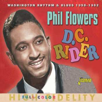 Album Phil Flowers: D.c. Rider: Washington Rhythm & Blues 1958-1962