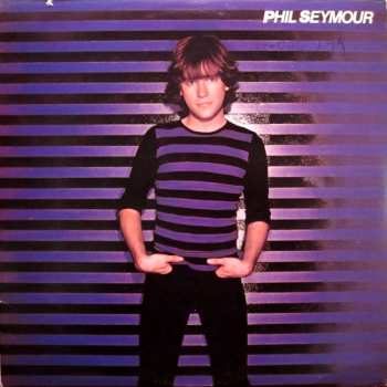 Album Phil Seymour: Phil Seymour