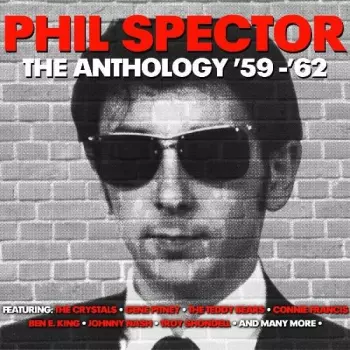 Phil Spector: The Anthology '59-'62