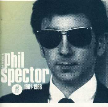 Album Phil Spector: Wall Of Sound: The Very Best Of Phil Spector 1961-1966