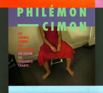 Philémon Cimon: Les Femmes Comme Des Montagnes