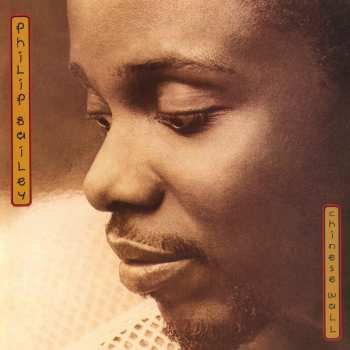 Philip Bailey: Chinese Wall