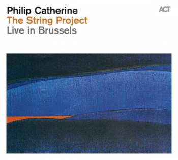 Album Philip Catherine: The String Project - Live In Brussels