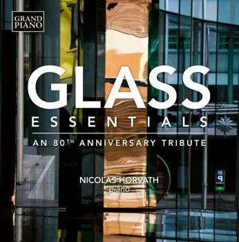 Philip Glass: Glass Essentials - An 80th Anniversary Tribute