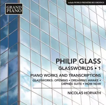 Philip Glass: Glassworlds 1 (Piano Works And Transcriptions)