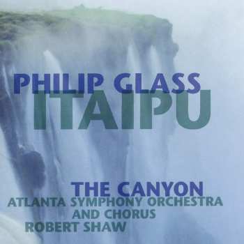 Album Philip Glass: Itaipu / The Canyon