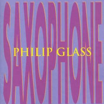 Album Philip Glass: Saxophone