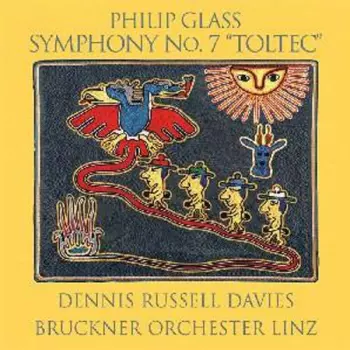 Philip Glass: Symphony No.7 "Toltec"