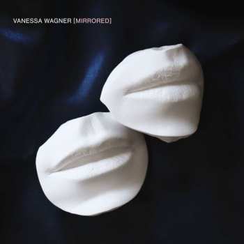 CD Vanessa Wagner: Mirrored 448292