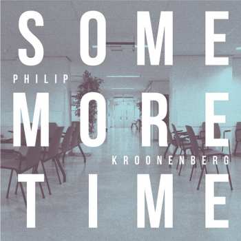 Album Philip Kroonenberg: Some More Time