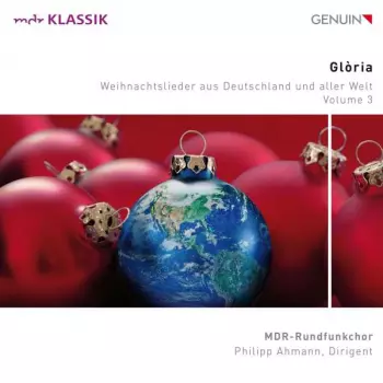 Philipp Ahmann: Mdr Rundfunkchor Leipzig - Gloria