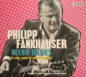 Heebie Jeebies, The Early Songs Of Johnny Copeland