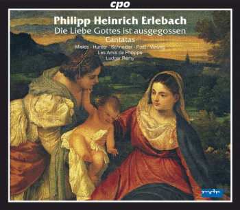 Album Philipp Heinrich Erlebach: Die Liebe Gottes Ist Ausgegossen - Cantatas