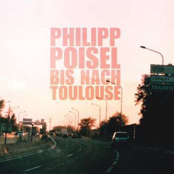 Album Philipp Poisel: Bis Nach Toulouse