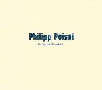Album Philipp Poisel: Wo Fängt Dein Himmel An?