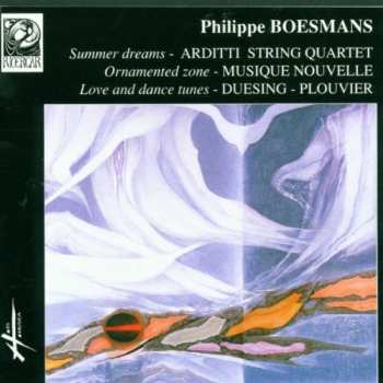 Album Philippe Boesmans: Summer Dreams – Ornamented Zone – Love and Dance Tunes