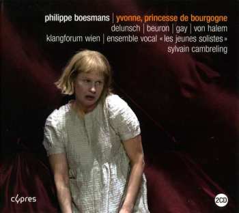 Album Philippe Boesmans: Yvonne, Princesse De Bourgogne