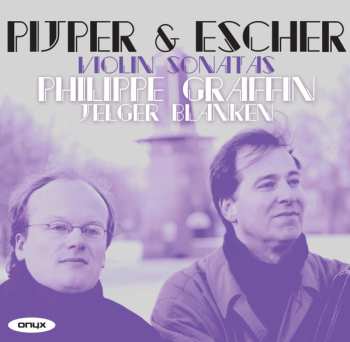 Album Philippe Graffin: Pijper & Escher Violin Sonatas