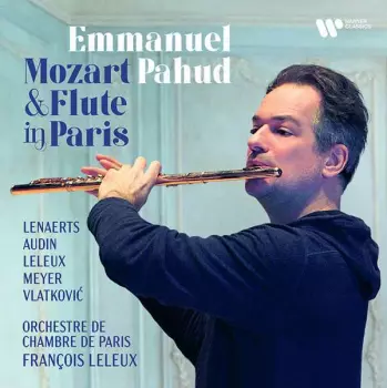 Emmanuel Pahud - Mozart & Flute In Paris