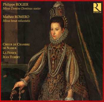 Album Philippe Rogier: Missa Domine Dominus Noster / Missa Bonæ Voluntatis