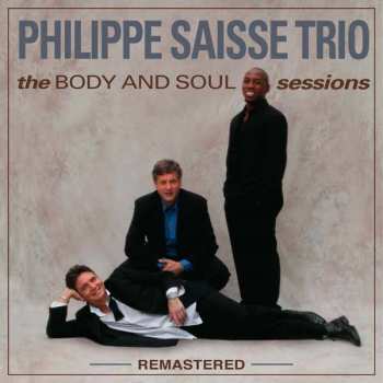 Album Philippe Saisse Trio: The BODY and SOUL Sessions ---Remastered---