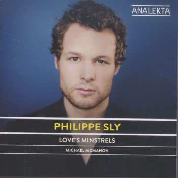 CD Philippe Sly: Love's Minstrels: English Songs From The 19th And 20th Centuries 483724