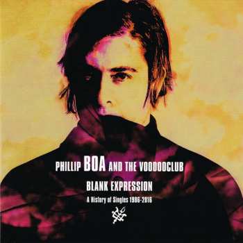CD Phillip Boa & The Voodooclub: Blank Expression: A History Of Singles 1986-2016 370255