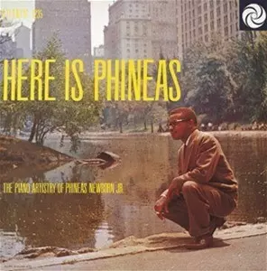 Here Is Phineas (The Piano Artistry Of Phineas Newborn Jr.)