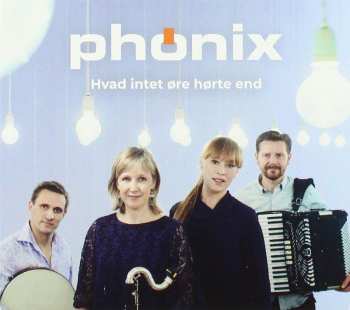 Album Phønix: Hvad Intet Øre Hørte End