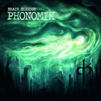 Album Phonomik: Brain Bleeder