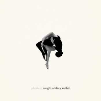 Album Phoria: Caught A Black Rabbit