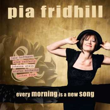 Pia Fridhill Quartet: Every Morning Is A New Song
