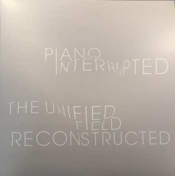 LP Piano Interrupted: The Unified Field Reconstructed 90611