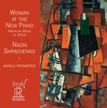 Album Nadia Shpachenko: Woman At The New Piano: American Music Of 2013