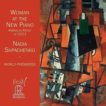CD Nadia Shpachenko: Woman At The New Piano: American Music Of 2013 502820