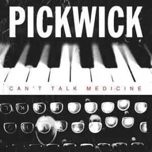 Pickwick: Can't Talk Medicine