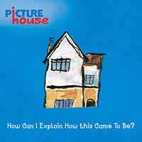 Album Picturehouse: How Can I Explain How This Came To Be?