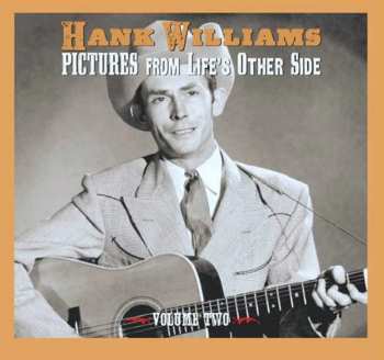 Hank Williams: Pictures From Life’s Other Side, Vol. 2