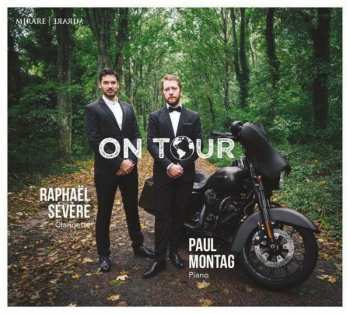 Album Pieces For Clarinet And Piano: Raphael Severe & Paul Montag - On Tour