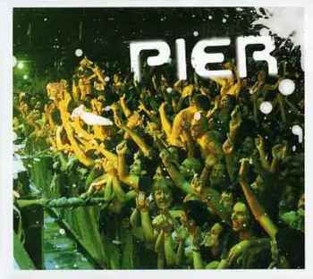 Pier: Alucinados Como La Primera Vez