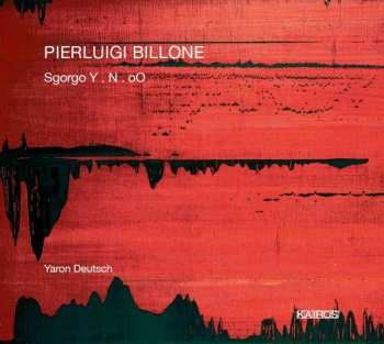 Album Pierluigi Billone: Sgorgo Y . N . oO