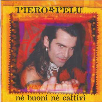 Album Piero Pelù: Né Buoni Né Cattivi