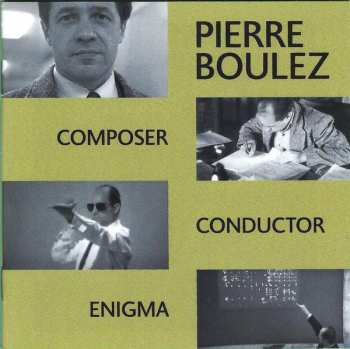 Album Pierre Boulez: Composer Conductor Enigma