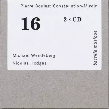 Pierre Boulez: Constellation-Miroir
